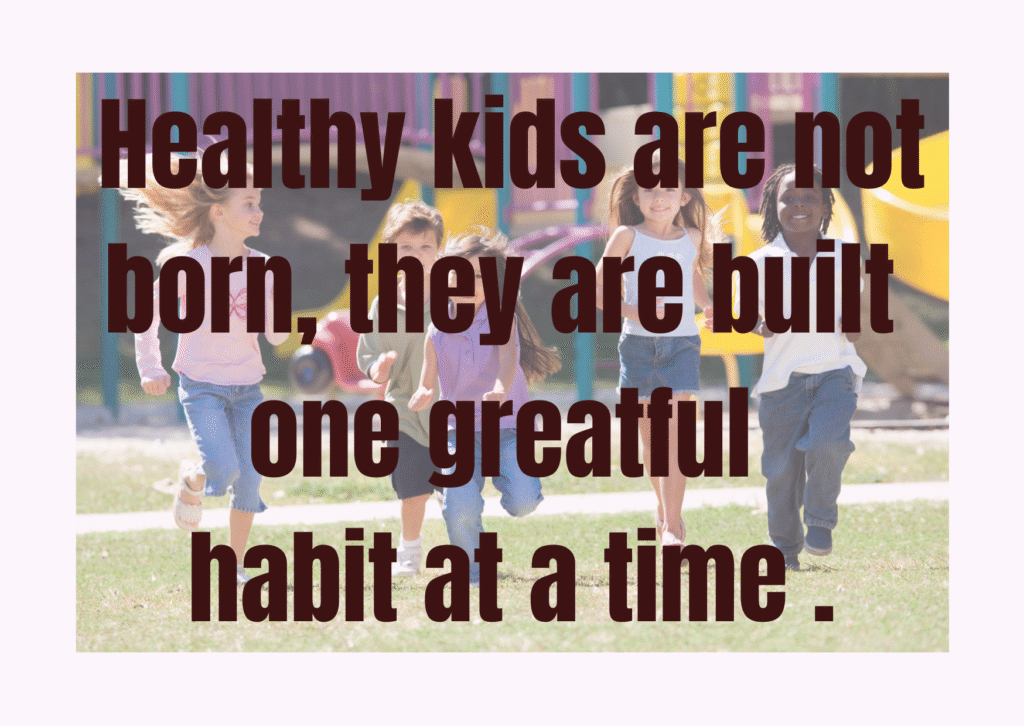 You should have to make your kid strong